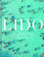 Lido : a dip into outdoor swimming pools: the history, design and people behind them / Christopher Beanland.