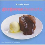 Gorgeous desserts / Annie Bell ; with photographs by Chris Alack.