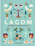 Lagom : the Swedish art of balanced living / Linnea Dunne.