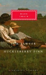 Tom Sawyer ; and, Huckleberry Finn / Mark Twain