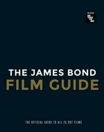 The James Bond film guide / writers Will Lawrence, with Alice Peebles, [and 5 others] ; foreword written by Michael G. Wilson.