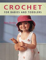 Crochet for babies and toddlers / Betty Barnden.