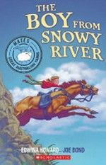 The boy from Snowy River / written by Edwina Howard ; illustrated by Joe Bond.