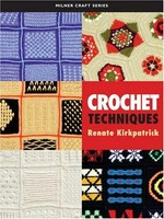 Crochet techniques / Renate Kirkpatrick.