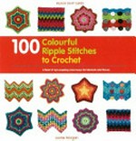 100 colourful ripple stitches to crochet / Leonie Morgan.