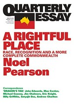 A rightful place : race, recognition and a more complete commonwealth / Noel Pearson.