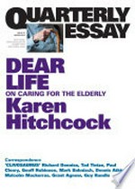 Dear life on caring for the elderly / Karen Hitchcock.