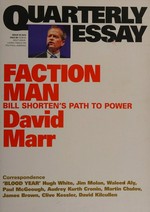 Faction man : Bill Shorten's path to power / David Marr.