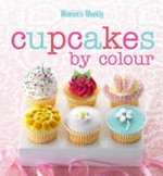 Cupcakes by colour / food director Pamela Clark.