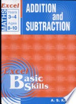 Excel basic skills. Addition and subtraction, Years 3-4 / AS Kalra.