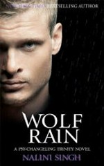 Wolf rain : a psy-changeling trinity novel / Nalini Singh.