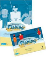 Safety when fishing / written by Mukesh Abbasi & Beverley Wheat ; illustrations and graphic design Craig Thomson.