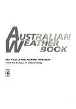 Australian weather book / Keith Colls and Richard Whitaker.