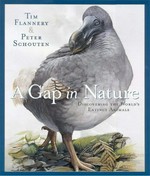 A gap in nature : discovering the world's extinct animals / Tim Flannery ; illustrated by Peter Schouten.