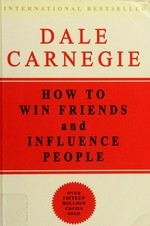 How to win friends and influence people / Dale Carnegie