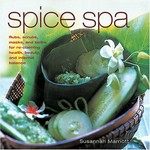Spice spa : rubs, scrubs, masks, and baths for re-claiming health, beauty, and internal balance / Susannah Marriott.
