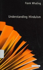 Understanding Hinduism / Frank Whaling.
