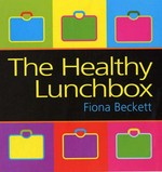 The healthy lunchbox / Fiona Beckett.