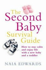 The second baby survival guide / Naia Edwards.