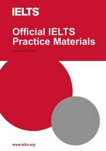 Official IELTS practice materials : updated March 2009.