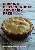 Cooking gluten, wheat and dairy free / Michelle Berriedale-Johnson.