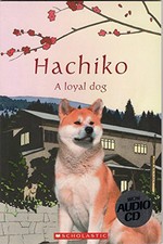 Hachiko : a loyal dog / [adapted by: Nicole Taylor ; edited : Emma Grisewood ; illustrated: Judy Brown].