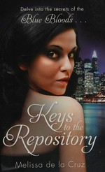 Keys to the repository / Melissa de la Cruz.