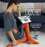 Geek chic crochet / Nicki Trench.