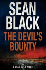 The devil's bounty : a Ryan Lock thriller / Sean Black.