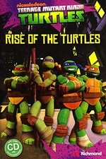 Nickelodeon Teenage Mutant Ninja Turtles. Rise of the turtles / adapted by Fiona Davis.