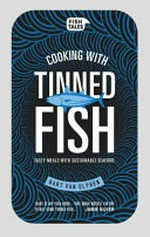 Cooking with tinned fish / [Bart van Olphen].
