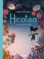 Hicotea: a nightlights story / Lorena Alvarez.