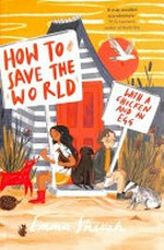 How to save the world with a chicken and an egg / Emma Shevah.