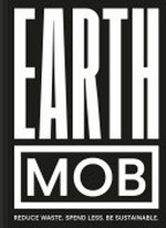 Earth MOB : reduce waste, spend less, be sustainable.