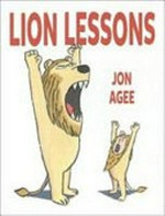 Lion lessons / Jon Agee.