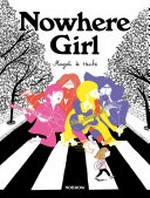 Nowhere girl / Magali le Huche ; [translated in English by Jessie Aufiery for Europe Comics].