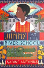 Jummy at the River School / Sabine Adeyinka.