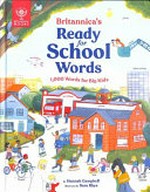 Britannica's ready-for-school words : 1,000 words for big kids / by Hannah Campbell ; illustrated by Sara Rhys.