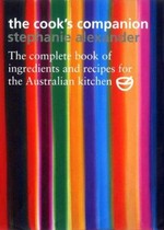 The cook's companion : the complete book of ingredients and recipes for the Australian kitchen / Stephanie Alexander ; photography by Earl Carter.