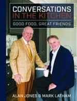 Conversations in the kitchen / Mark Latham & Alan Jones.