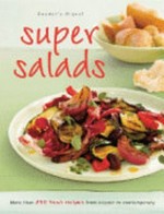 Super salads : more than 250 fresh recipes from classic to contemporary.