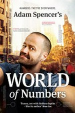 Adam Spencer's world of numbers / Adam Spencer.