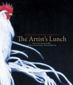 The artist's lunch : at home with Australia's most celebrated artists / text Alice McCormick ; photography Sarah Rhodes.