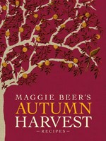 Maggie Beer's autumn harvest recipes / Maggie Beer ; with photography by Mark Chew.