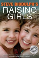 Steve Biddulph's raising girls / [Steve Biddulph]