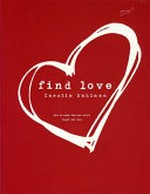 Find love / Carolin Dahlman.
