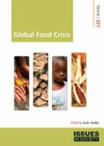 Global food crisis / editor, Justin Healey.
