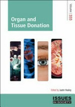 Organ and tissue donation / edited by Justin Healey.