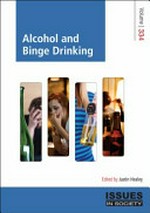 Alcohol and binge drinking / edited by Justin Healey.