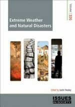 Extreme weather and natural disasters / edited by Justin Healey.